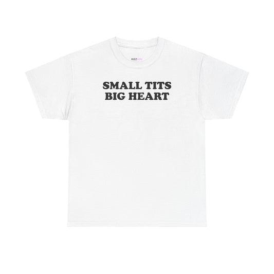 SMALL TITS BIG HEART T-SHIRT