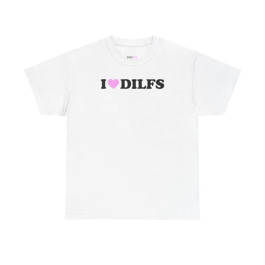 I LOVE DILFS T-SHIRT