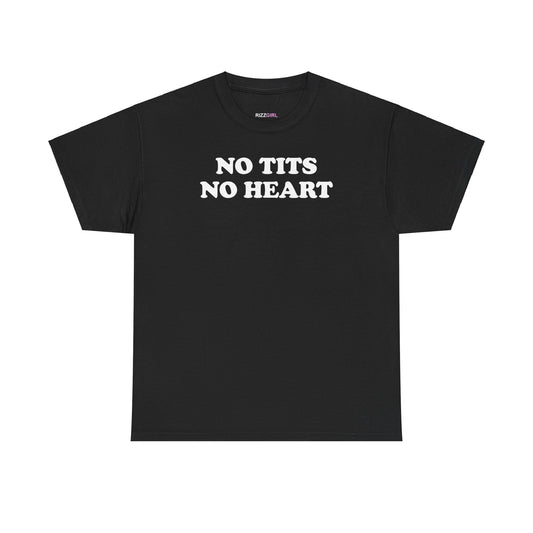 NO TITS NO HEART T-SHIRT