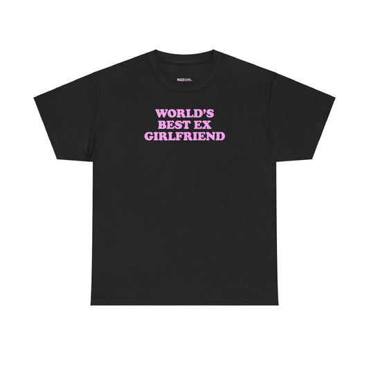 WORLD'S BEST EX GIRLFRIEND T-SHIRT