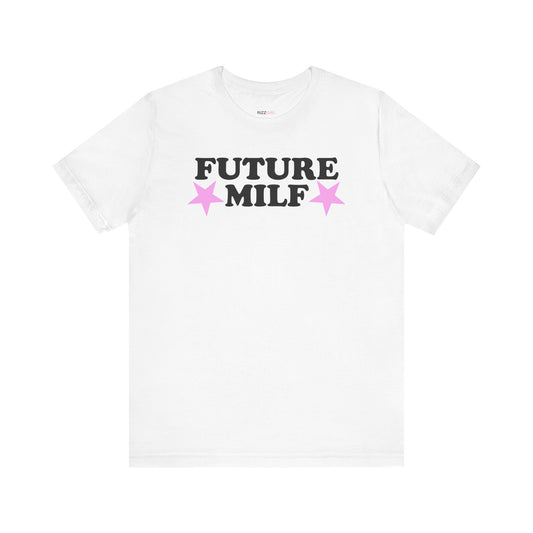 FUTURE MILF T-SHIRT