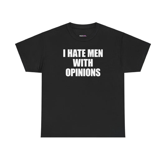 I HATE ME WITH OPINIONS T-SHIRT