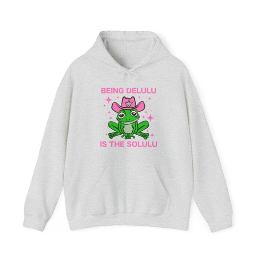 BEING DELULU IS THE SOLULU HOODIE