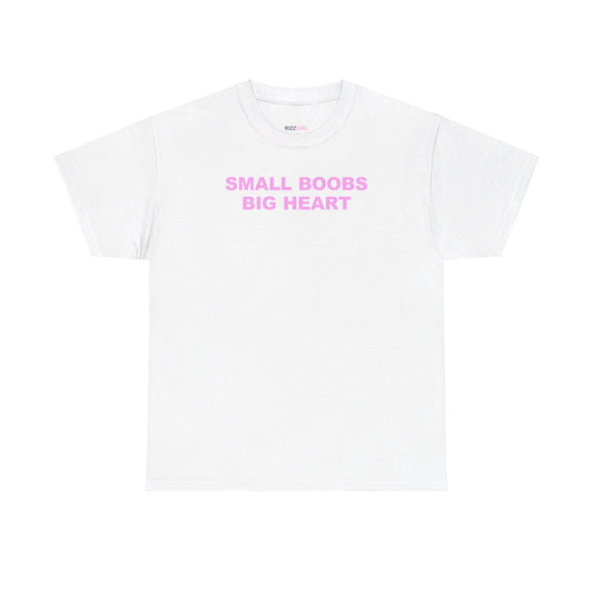 SMALL BOOBS BIG HEART T-SHIRT