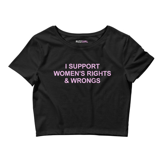 I SUPPORT WOMEN'S RIGHTS AND WRONGS BABY TEE