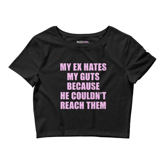 MY EX HATES MY GUTS BECAUSE HE COULDN'T REACH THEM BABY TEE