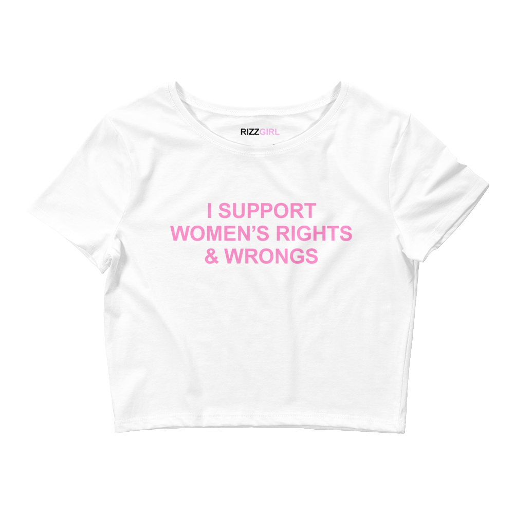 I SUPPORT WOMEN'S RIGHTS AND WRONGS BABY TEE